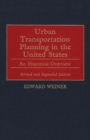 Urban Transportation Planning in the United States : An Historical Overview - eBook