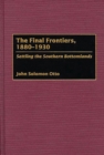 The Final Frontiers, 1880-1930 : Settling the Southern Bottomlands - eBook
