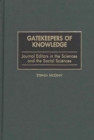 Gatekeepers of Knowledge : Journal Editors in the Sciences and the Social Sciences - eBook