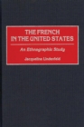 The French in the United States : An Ethnographic Study - eBook