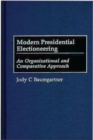 Modern Presidential Electioneering : An Organizational and Comparative Approach - eBook