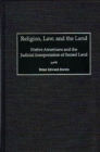 Religion, Law, and the Land : Native Americans and the Judicial Interpretation of Sacred Land - eBook