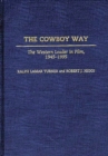 The Cowboy Way : The Western Leader in Film, 1945-1995 - eBook