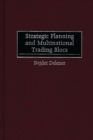 Strategic Planning and Multinational Trading Blocs - eBook