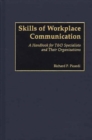 Skills of Workplace Communication : A Handbook for T&D Specialists and Their Organizations - eBook