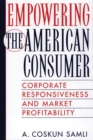 Empowering the American Consumer : Corporate Responsiveness and Market Profitability - eBook