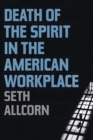 Death of the Spirit in the American Workplace - eBook