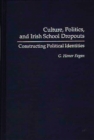 Culture, Politics, and Irish School Dropouts : Constructing Political Identities - eBook