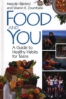 Food and You : A Guide to Healthy Habits for Teens - eBook