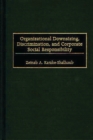 Organizational Downsizing, Discrimination, and Corporate Social Responsibility - eBook