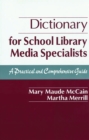 Dictionary for School Library Media Specialists : A Practical and Comprehensive Guide - eBook