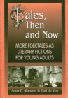Tales, Then and Now : More Folktales As Literary Fictions for Young Adults - eBook