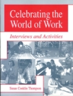 Celebrating the World of Work : Interviews and Activities - eBook
