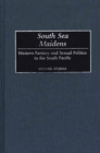 South Sea Maidens : Western Fantasy and Sexual Politics in the South Pacific - eBook