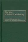 The Idea of Political Marketing - eBook