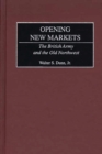 Opening New Markets : The British Army and the Old Northwest - eBook