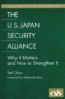 The U.S.-Japan Security Alliance : Why It Matters and How to Strengthen It - eBook