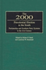 The 2000 Presidential Election in the South : Partisanship and Southern Party Systems in the 21st Century. - eBook