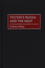 Yeltsin's Russia and the West - eBook