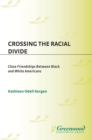Crossing the Racial Divide : Close Friendships Between Black and White Americans - eBook