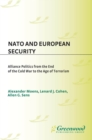 NATO and European Security : Alliance Politics from the End of the Cold War to the Age of Terrorism - eBook