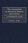 The Automobile in American History and Culture : A Reference Guide - eBook