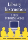 Library Instruction : A Peer Tutoring Model - eBook