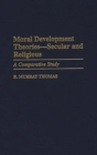 Moral Development Theories -- Secular and Religious : A Comparative Study - eBook