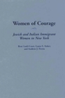 Women of Courage : Jewish and Italian Immigrant Women in New York - eBook