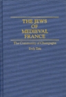 The Jews of Medieval France : The Community of Champagne - eBook