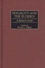 Sexuality and the Elderly : A Research Guide - eBook