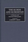 The Kurds and Kurdistan : A Selective and Annotated Bibliography - eBook
