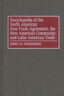 Encyclopedia of the North American Free Trade Agreement, the New American Community, and Latin-American Trade - eBook