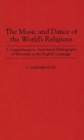 The Music and Dance of the World's Religions : A Comprehensive, Annotated Bibliography of Materials in the English Language - eBook