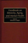 Handbook on Ethnicity, Aging, and Mental Health - eBook