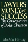 Lawyers, Money, and Success : The Consequences of Dollar Obsession - eBook