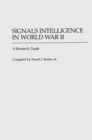 Signals Intelligence in World War II : A Research Guide - eBook