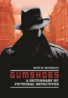 Gumshoes : A Dictionary of Fictional Detectives - eBook