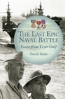 The Last Epic Naval Battle : Voices from Leyte Gulf - eBook