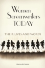 Women Screenwriters Today : Their Lives and Words - eBook