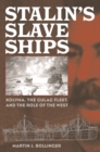 Stalin's Slave Ships : Kolyma, the Gulag Fleet, and the Role of the West - eBook