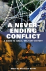 A Never-ending Conflict : A Guide to Israeli Military History - eBook