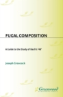 Fugal Composition : A Guide to the Study of Bach's '48' - eBook