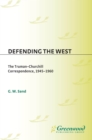 Defending the West : The Truman-Churchill Correspondence, 1945-1960 - eBook