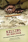 Killing the Messenger : Journalists at Risk in Modern Warfare - eBook