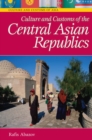 Culture and Customs of the Central Asian Republics - eBook