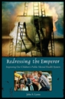 Redressing the Emperor : Improving Our Children's Public Mental Health System - eBook