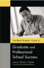 The Black Student's Guide to Graduate and Professional School Success - eBook