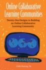 Online Collaborative Learning Communities : Twenty-One Designs to Building an Online Collaborative Learning Community - eBook