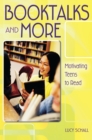 Booktalks and More : Motivating Teens to Read - eBook